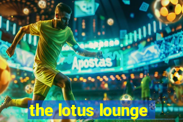 the lotus lounge